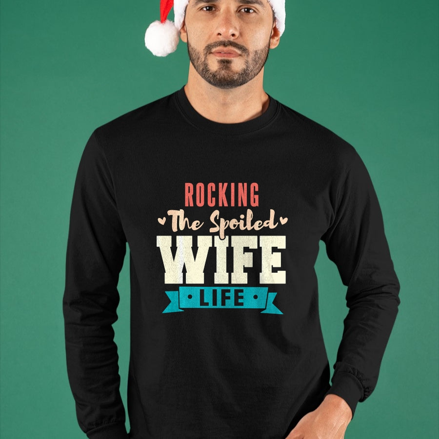 Best Wife Shirt, Wife and Husband Unisex T-Shirt/Hoodie/Sweatshirt HLT00 - Gift for wife T shirt, spoiled wife   Spoiled Wife Rocking The Spoiled Wife Life Long Sleeve T-Shirt