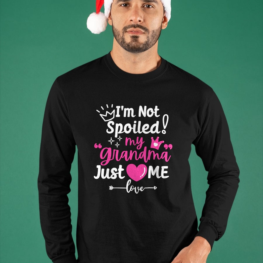 Best Wife Shirt, Wife and Husband Unisex T-Shirt/Hoodie/Sweatshirt HLT00 - I'm Not Spoiled My Grandma Just Loves Me Team Girls Matching Long Sleeve T-Shirt