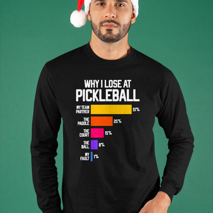 Funny Pickleball Shirt, Pickleball Lover Unisex T-Shirt/Hoodie/Sweatshirt HLT00 - Funny Pickleball Humor T-Shirt Why I Lose - Black, Classic Fit, Crew Neck, Short Sleeve
