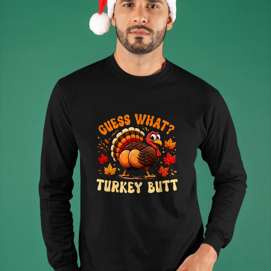 Best Thanksgiving Family Shirt , Funny Thanksgiving UnisexT-Shirt/Hoodie/Sweatshirt HLT00 - Funny Thanksgiving Guess What Turkey Butt Men Women T-Shirt