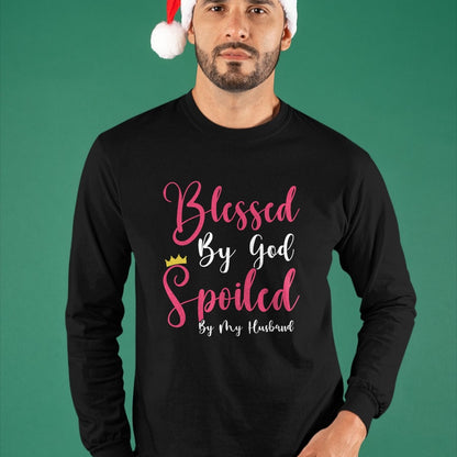 Best Wife Shirt, Wife and Husband Unisex T-Shirt/Hoodie/Sweatshirt HLT00 - Girls Blessed By God Spoiled By My Husband Protected By Both T-Shirt