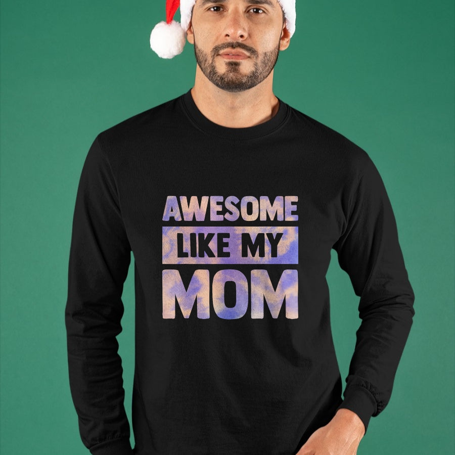 Gift for Mom Shirt, Funny Mom Unisex T-Shirt/Hoodie/Sweatshirt HLT00 - Awesome Like My Mom Like My Mother T-Shirt