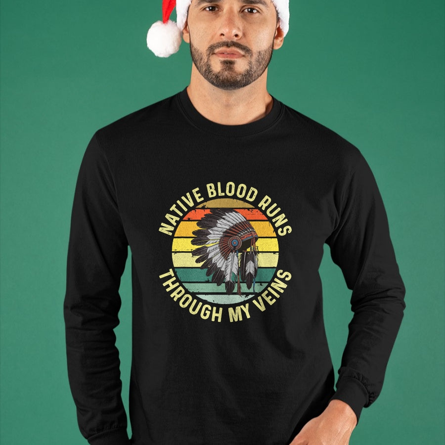 Native American T-Shirts, Vintage Native American Unisex T-Shirt/Hoodie/Sweatshirt HLT00 - Native Blood Runs Through My Veins Blood Indigenous American