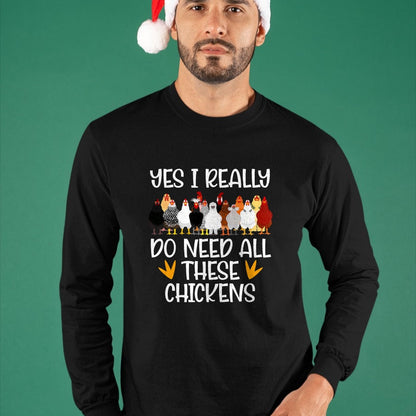 Best Farmer Life Shirt, Funny Farmer UnisexT-Shirt/Hoodie/Sweatshirt HLT00 - Yes I Really Do Need All These Chickens - Funny Farmer T-Shirt