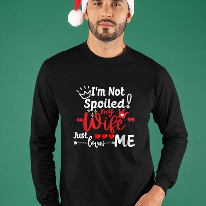 Best Wife Shirt, Wife and Husband Unisex T-Shirt/Hoodie/Sweatshirt HLT00 - Gift for wife T shirt, spoiled wife   I'm Not Spoiled My Wife Just Loves Me Buddy Couples Matching P