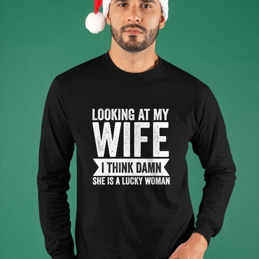 Best Wife Shirt, Wife and Husband Unisex T-Shirt/Hoodie/Sweatshirt HLT00 - Gift for wife T shirt, lucky wife   Mens Looking at my Wife I Said She is Lucky Women Sarcastic Funn