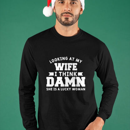 Best Wife Shirt, Wife and Husband Unisex T-Shirt/Hoodie/Sweatshirt HLT00 - Gift for wife T shirt, lucky wife   Looking At My Wife I Think Damn She Is A Lucky Woman T-Shirt