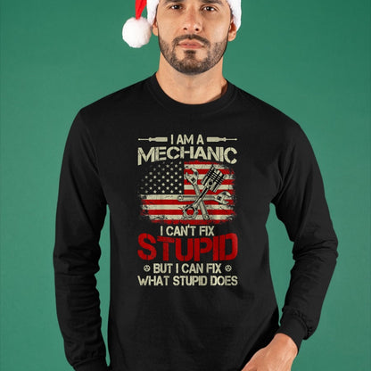 Best Mechanic Life Shirt, Funny Mechanic UnisexT-Shirt/Hoodie/Sweatshirt HLT00 - Vintage I'm A Mechanic I Can't Fix Stupid American Flag Back T-Shirt