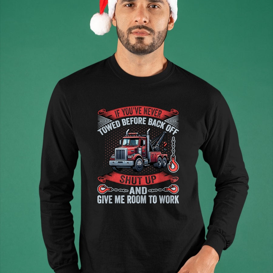 Best Truck Driver Life Shirt, Funny Trucker UnisexT-Shirt/Hoodie/Sweatshirt HLT00 - If You've Never Towed Before Back Off Funny Tow Truck Driver T-Shirt