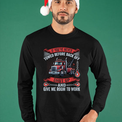 Best Truck Driver Life Shirt, Funny Trucker UnisexT-Shirt/Hoodie/Sweatshirt HLT00 - If You've Never Towed Before Back Off Funny Tow Truck Driver T-Shirt