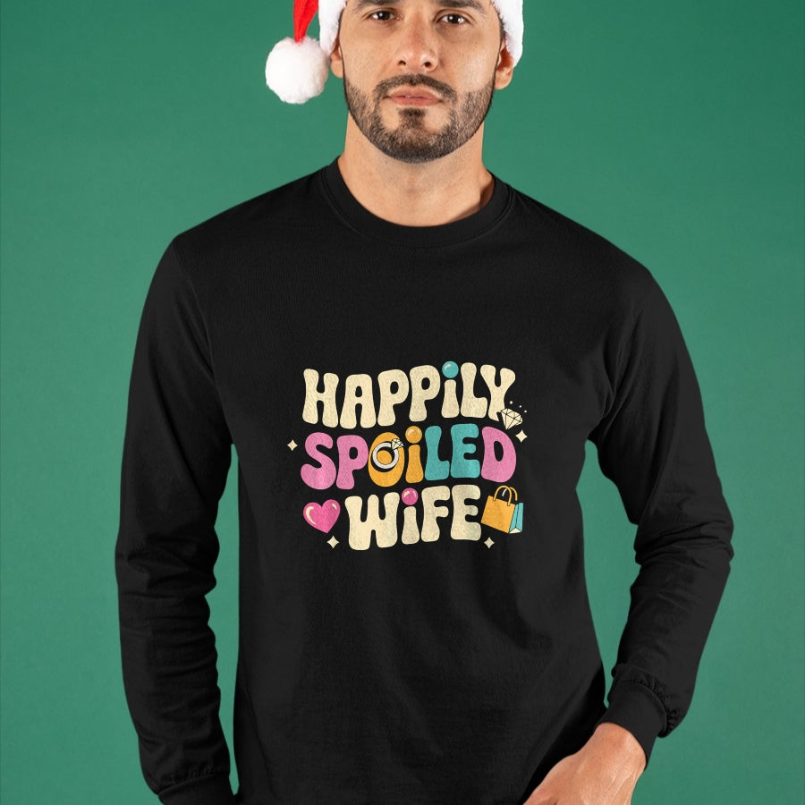 Best Wife Shirt, Wife and Husband Unisex T-Shirt/Hoodie/Sweatshirt HLT00 - Gift for wife T shirt, spoiled wife   Spoiled Wife Husband Happily Spoiled Wife Sweatshirt