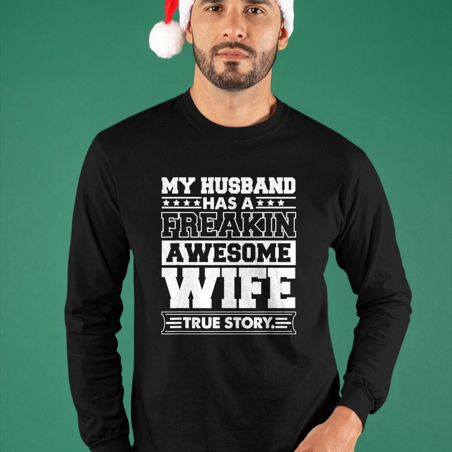 Best Wife Shirt, Wife and Husband Unisex T-Shirt/Hoodie/Sweatshirt HLT00 - My Husband Has A Freaking Awesome Wife T-Shirt
