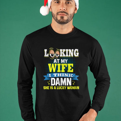 Best Wife Shirt, Wife and Husband Unisex T-Shirt/Hoodie/Sweatshirt HLT00 - Gift for wife T shirt, lucky wife   Looking At My Wife I Think Damn She Is A Lucky Woman My Wife T-S (1)