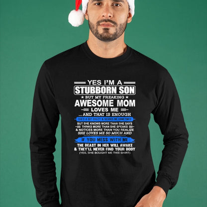 Gift for Mom Shirt, Funny Mom Unisex T-Shirt/Hoodie/Sweatshirt HLT00 - Yes I'm A Stubborn Son Shirt But My Freaking Awesome Mom Love T-Shirt