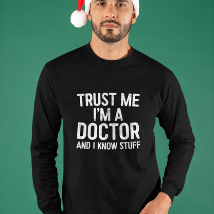 Best Doctor Shirt, Funny Doctor UnisexT-Shirt/Hoodie/Sweatshirt HLT00 - Trust Me I'm A Doctor and I Know Stuff Shirt Men Women T-Shirt