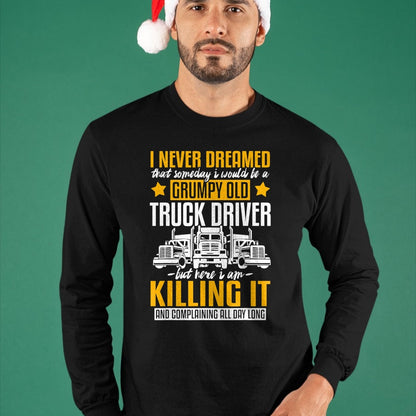 Best Truck Driver Life Shirt, Funny Trucker UnisexT-Shirt/Hoodie/Sweatshirt HLT00 - Funny I Never Dreamed that Someday Trucker Truck Driver Gift T-Shirt