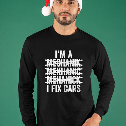 Best Mechanic Life Shirt, Funny Mechanic UnisexT-Shirt/Hoodie/Sweatshirt HLT00 - I'm A Mechanic I Fix Cars Shirt Spell Wrong Mechanic Funny T-Shirt