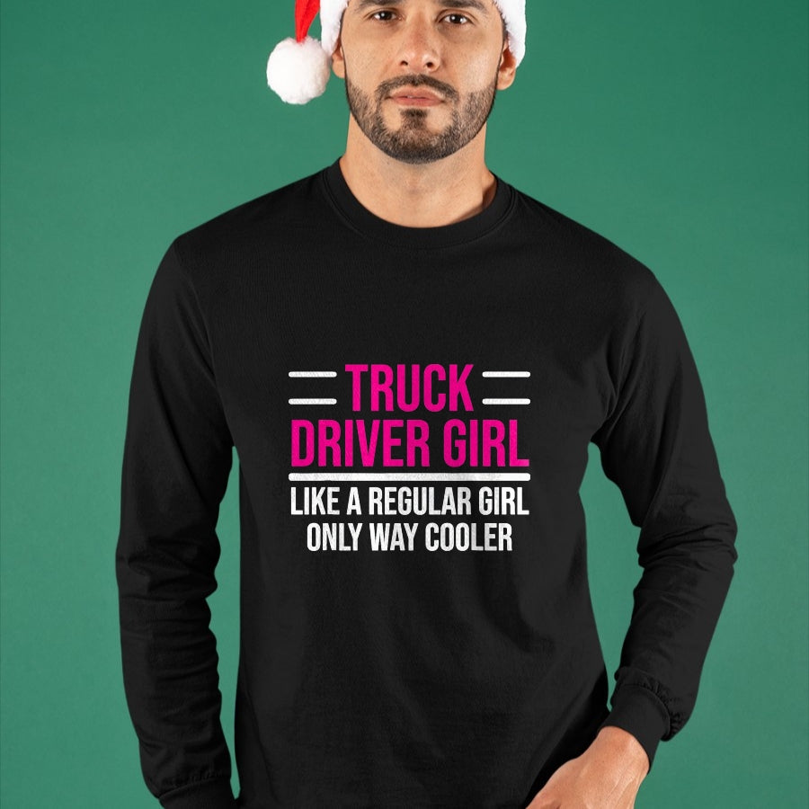 Best Truck Driver Life Shirt, Funny Trucker UnisexT-Shirt/Hoodie/Sweatshirt HLT00 - Cool Truck Driver Girl Funny Trucker Women T-Shirt, Men, Black, X-Large