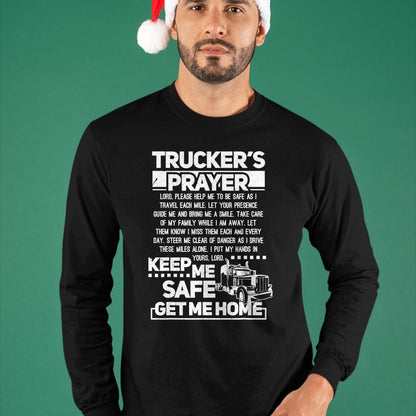 Best Truck Driver Life Shirt, Funny Trucker UnisexT-Shirt/Hoodie/Sweatshirt HLT00 - Truckers Prayer Keep Me Safe Get Me Home Trucker T-Shirt