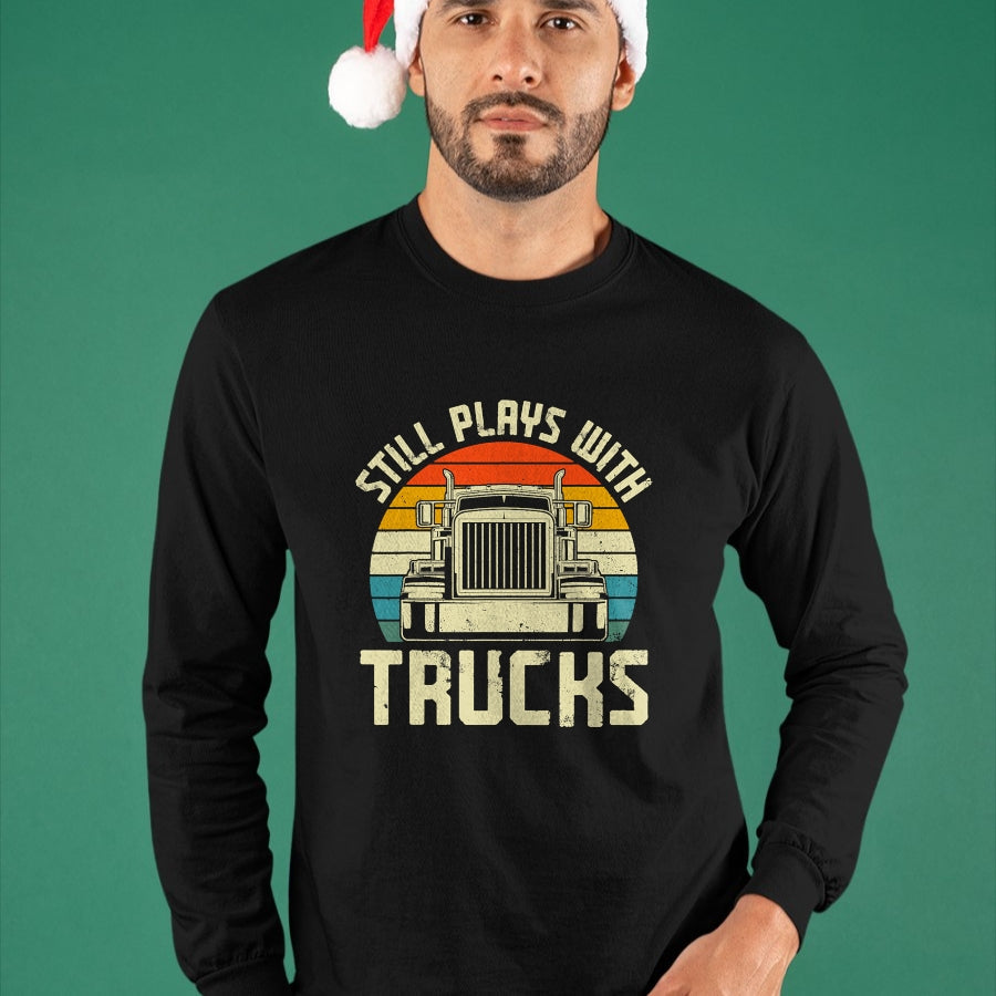Best Truck Driver Life Shirt, Funny Trucker UnisexT-Shirt/Hoodie/Sweatshirt HLT00 - Trucker Truck Driver Vintage Retro Still Plays With Trucks T-Shirt