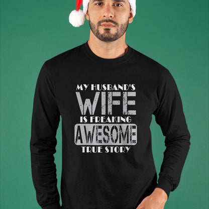 Best Wife Shirt, Wife and Husband Unisex T-Shirt/Hoodie/Sweatshirt HLT00 - My Husband's Wife Is Freaking Awesome True Story T-Shirt