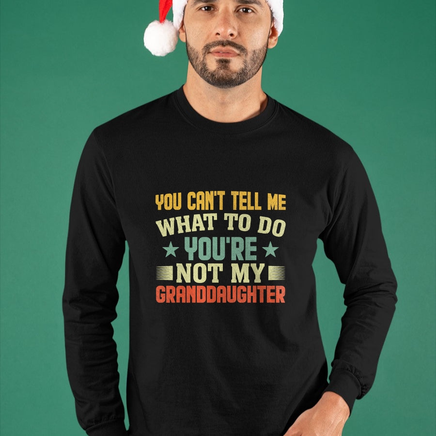 Best Grandma Shirt, Proud Grandma Unisex T-Shirt/Hoodie/Sweatshirt HLT00 - You can't Tell me what to do You're not my Granddaughter T-Shirt (1)