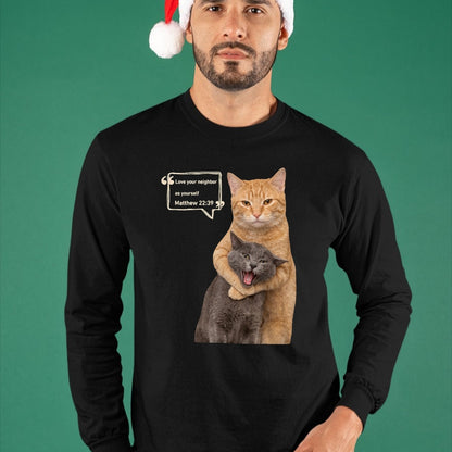 Cat Love Shirt, Funny Cat Lover Gift UnisexT-Shirt/Hoodie/Sweatshirt HLT00 - Love Your Neighbor As Yourself Funny Cat Meme Christian T-Shirt
