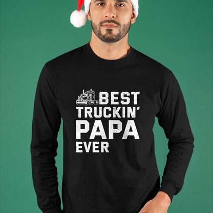 Best Truck Driver Life Shirt, Funny Trucker UnisexT-Shirt/Hoodie/Sweatshirt HLT00 - Best Truckin' papa ever Truck driver Trucker Fathers Day T-Shirt