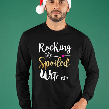 Best Wife Shirt, Wife and Husband Unisex T-Shirt/Hoodie/Sweatshirt HLT00 - Rocking The Spoiled Wife Life - Girlfriend Fiancee Wife T-Shirt
