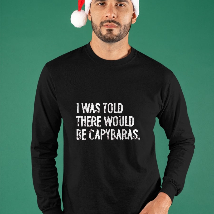 Cute Capybara Shirt, Funny Capybara Unisex T-Shirt/Hoodie/Sweatshirt HLT00 - I was Told There Would Be Capybaras T-Shirt, Men, Black, 3X-Large