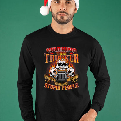 Best Truck Driver Life Shirt, Funny Trucker UnisexT-Shirt/Hoodie/Sweatshirt HLT00 - This Trucker Doesn't Play Well - Semi Truck Driver Trucking T-Shirt