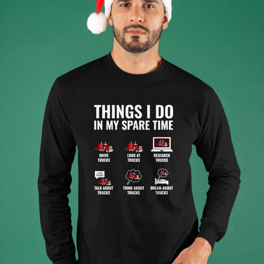 Best Truck Driver Life Shirt, Funny Trucker UnisexT-Shirt/Hoodie/Sweatshirt HLT00 - Things I Do in My Spare Time Funny Truck Driver Semi Trucker T-Shirt