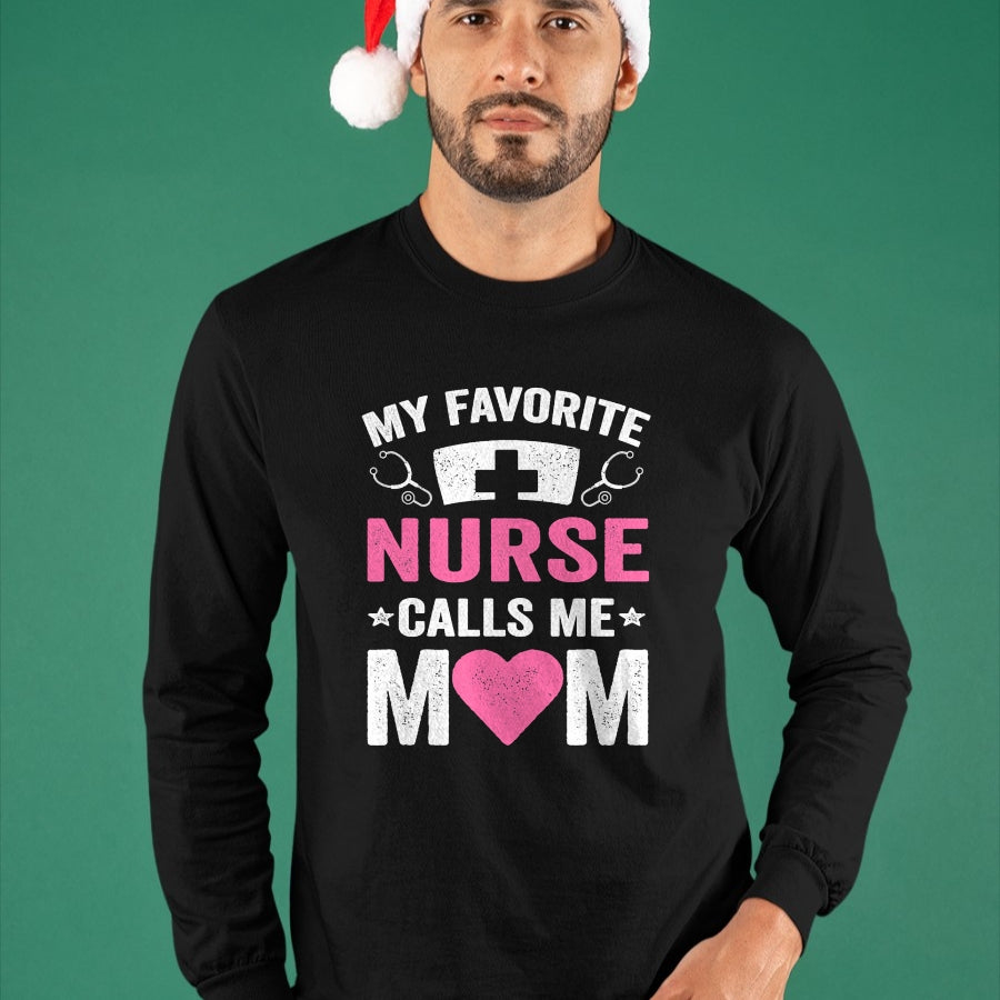 Funny Nurse Shirt, Nurse Unisex T-Shirt/Hoodie/Sweatshirt HLT00 - My Favorite Nurse Calls Me Mom - Cute Flowers Mother's Day T-Shirt