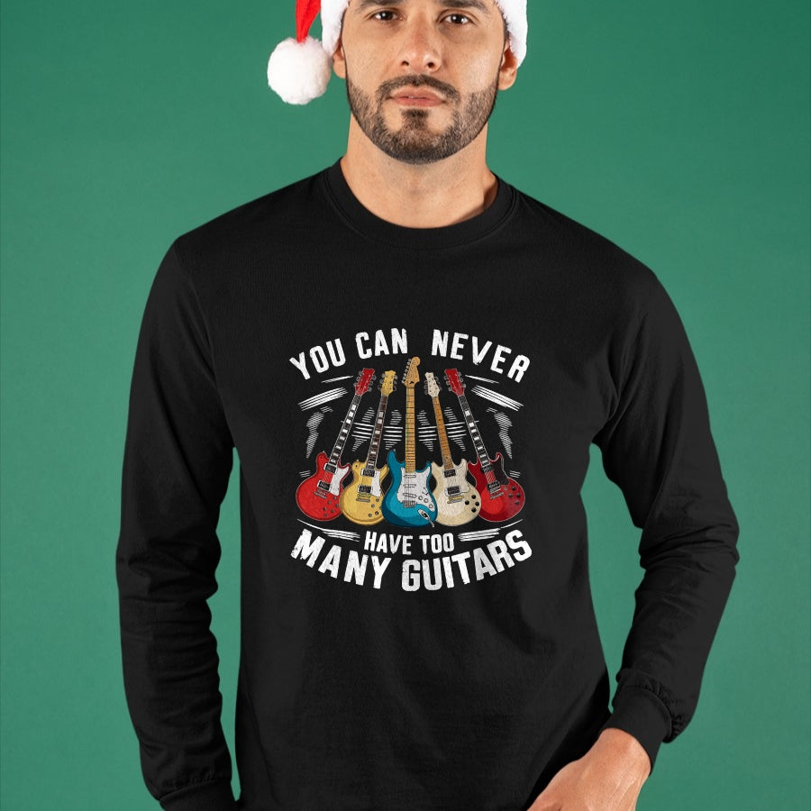 Guitar Lover Shirt, Funny Guitar UnisexT-Shirt/Hoodie/Sweatshirt HLT00 - You Can Never Have Too Many Guitars Music Guitar T-Shirt