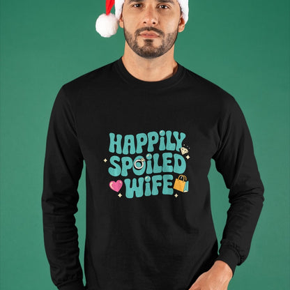 Best Wife Shirt, Wife and Husband Unisex T-Shirt/Hoodie/Sweatshirt HLT00 - Gift for wife T shirt, spoiled wife   Happily Spoiled Wife Sweatshirt