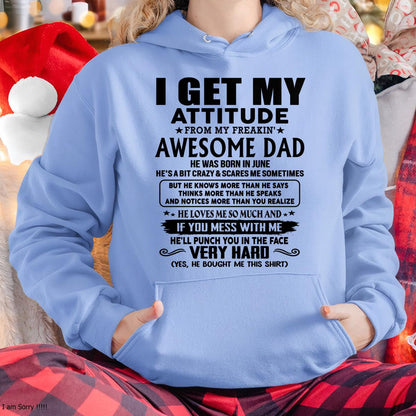 June - Thanks Dad - I GET MY ATTITUDE FROM MY FREAKIN' AWESOME DAD - Gift for Son and Daughter From Dad - TLEE06 (SKU-TDD-CU-06) June