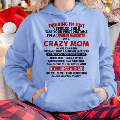 May - I Am Spoiled Daughter Of A Crazy Mom - Gift for Daughter From Mom - TLEE05 (SKU-TMD-SPOILED-05)