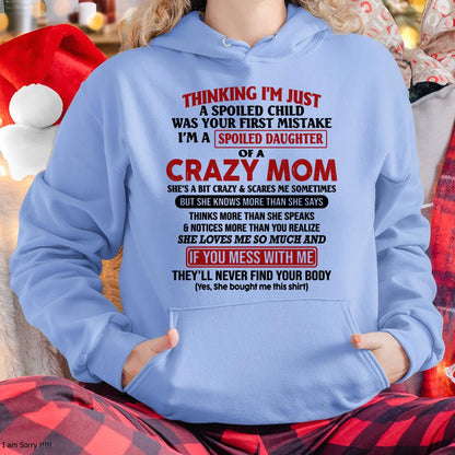 I Am Spoiled Daughter Of A Crazy Mom - Gift for Daughter From Mom - TLEE00 (SKU-TMD-SPOILED-00)