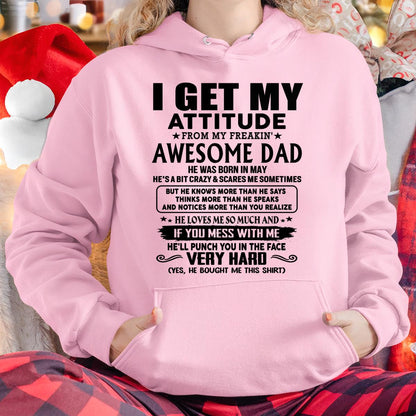 May - Thanks Dad - I GET MY ATTITUDE FROM MY FREAKIN' AWESOME DAD - Gift for Son and Daughter From Dad - TLEE05 (SKU-TDD-CU-05) May