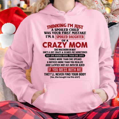 May - I Am Spoiled Daughter Of A Crazy Mom - Gift for Daughter From Mom - TLEE05 (SKU-TMD-SPOILED-05)