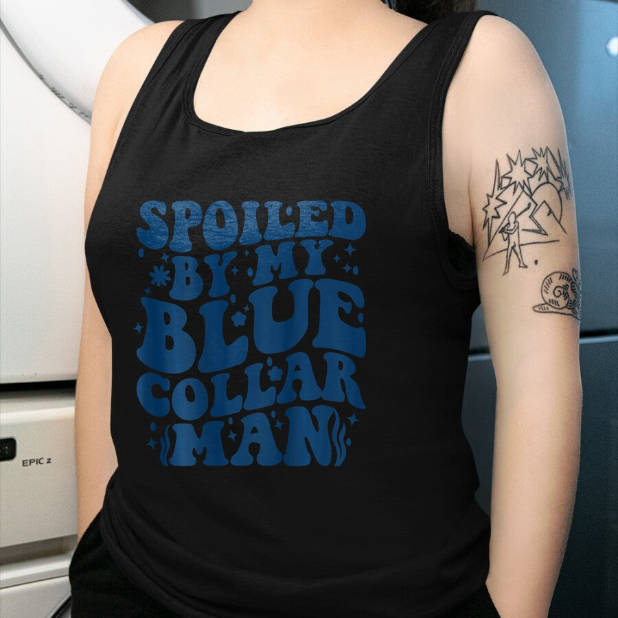 Best Wife Shirt, Wife and Husband Unisex T-Shirt/Hoodie/Sweatshirt HLT00 - Gift for wife T shirt, spoiled wife   Spoiled By My Blue Collar Man (on back) T-Shirt