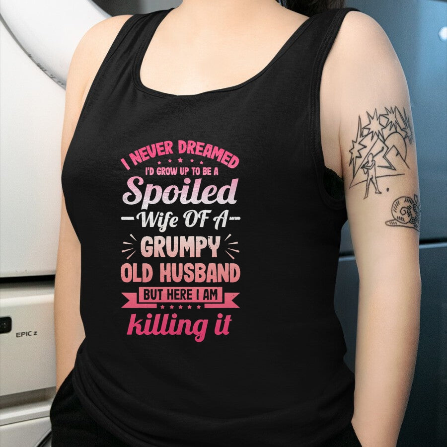 Best Wife Shirt, Wife and Husband Unisex T-Shirt/Hoodie/Sweatshirt HLT00 - Gift for wife T shirt, spoiled wife   Grumpy Old Husband A Spoiled Wife Funny For Spouse Wives T-Shi (1)