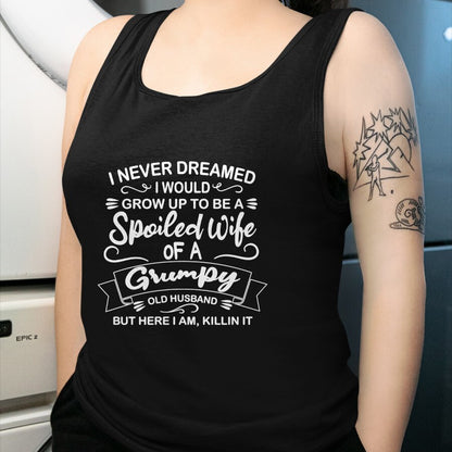 Best Wife Shirt, Wife and Husband Unisex T-Shirt/Hoodie/Sweatshirt HLT00 - Gift for wife T shirt, spoiled wife   Funny Spoiled Wife Of Grumpy Old Husband Sweatshirt