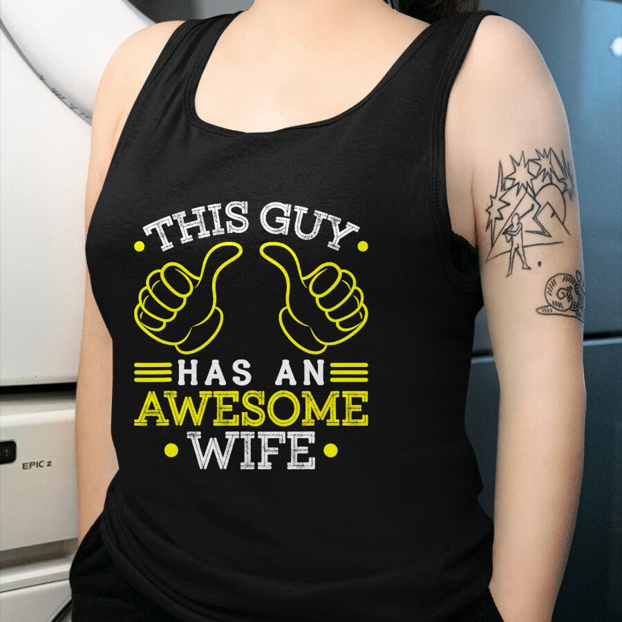 Best Wife Shirt, Wife and Husband Unisex T-Shirt/Hoodie/Sweatshirt HLT00 - This Guy Has An Awesome Wife Gift For Husband Funny Gift T-Shirt