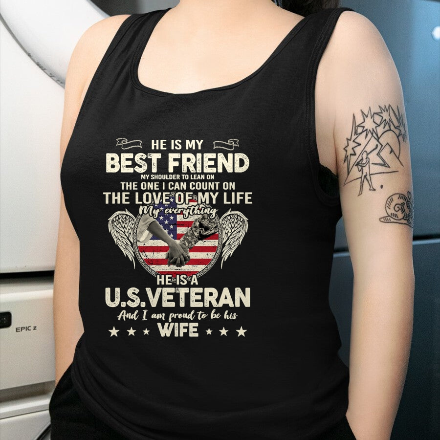 Best Wife Shirt, Wife and Husband Unisex T-Shirt/Hoodie/Sweatshirt HLT00 - Gift for wife T shirt, lucky wife   He Is My Best Friends Proud US Veteran Wife Saying T-Shirt