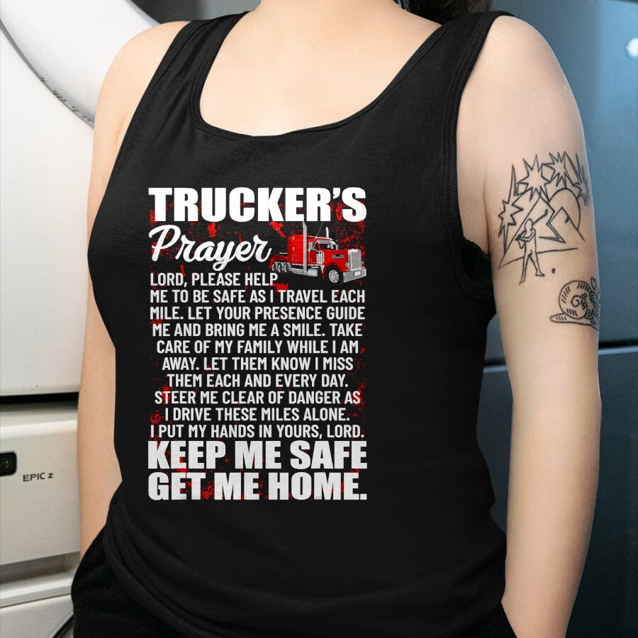 Best Truck Driver Life Shirt, Funny Trucker UnisexT-Shirt/Hoodie/Sweatshirt HLT00 - Truckers Prayer Keep Me Safe Get Me Home Semi Truck Driver T-Shirt