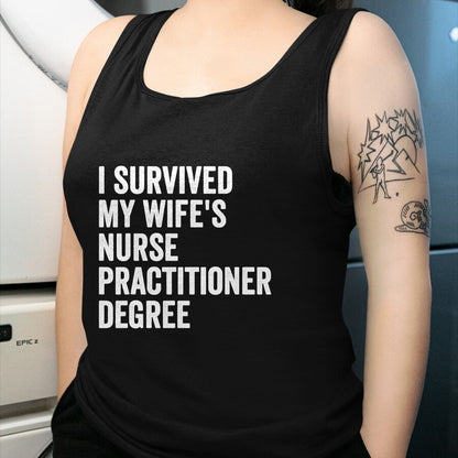 Funny Nurse Shirt, Nurse Unisex T-Shirt/Hoodie/Sweatshirt HLT00 - I Survived My Wife's Nurse Practitioner Degree Graduation T-Shirt