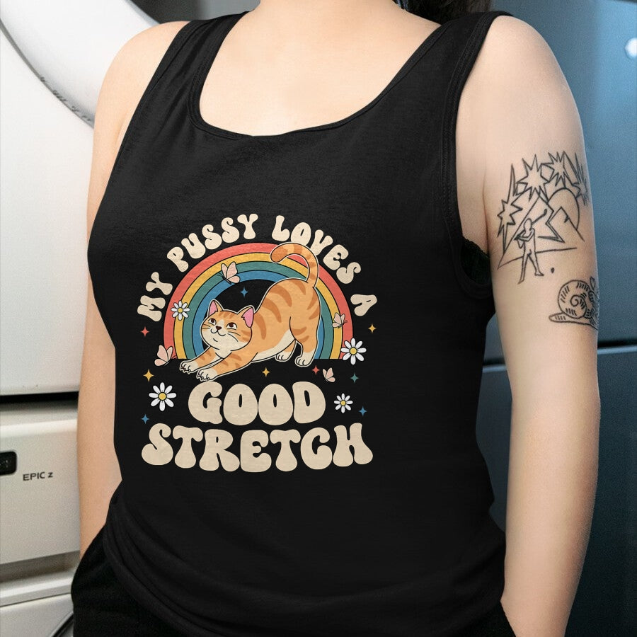 Cat Love Shirt, Funny Cat Lover Gift UnisexT-Shirt/Hoodie/Sweatshirt HLT00 - My Pussy Loves A Good Stretch Inappropriate Adult Humor Cat T-Shirt (1)