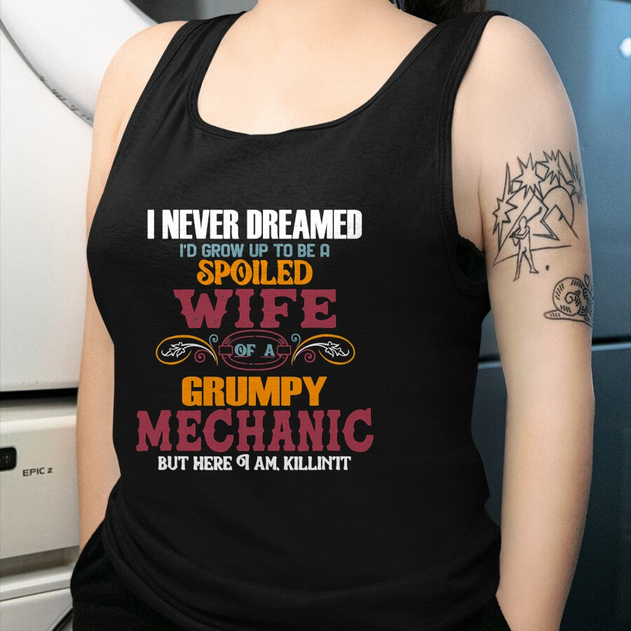 Best Wife Shirt, Wife and Husband Unisex T-Shirt/Hoodie/Sweatshirt HLT00 - Gift for wife T shirt, spoiled wife   I Never Dreamed I'd Grow Up To Be a Spoiled Wife of a Grumpy T (2)