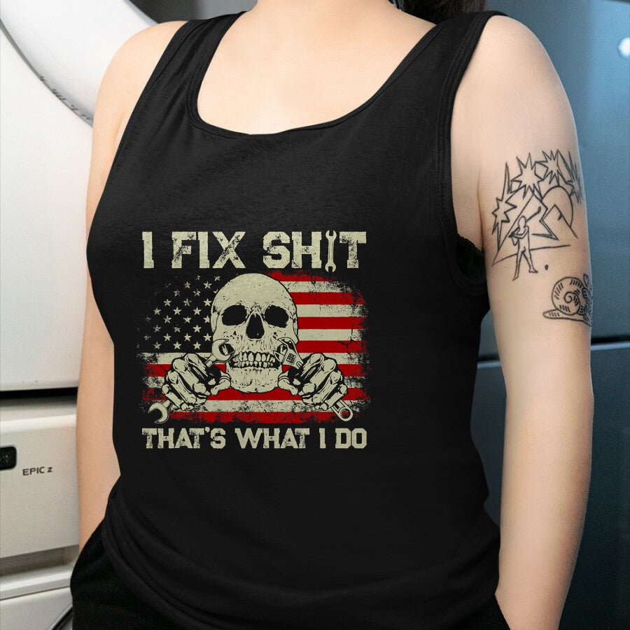 Best Mechanic Life Shirt, Funny Mechanic UnisexT-Shirt/Hoodie/Sweatshirt HLT00 - I Fix Shit That's What I Do Vintage Mechanic American Flag T-Shirt